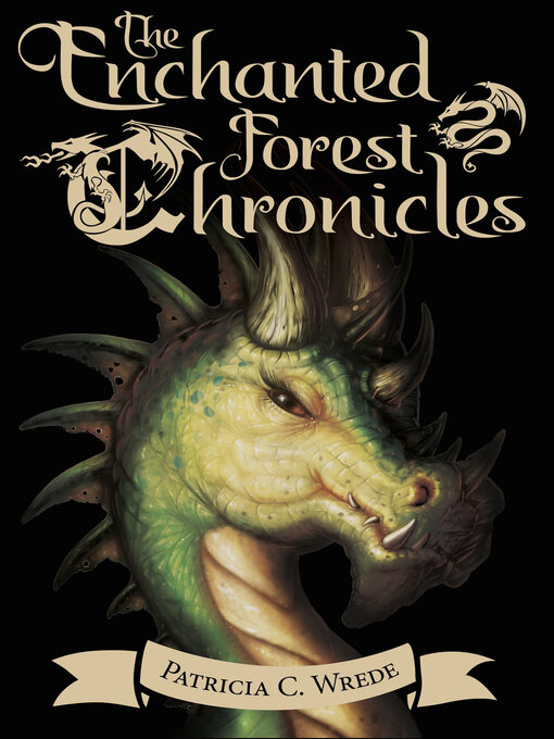 Title details for The Enchanted Forest Chronicles by Patricia C. Wrede - Wait list